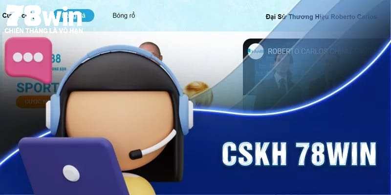 CSKH 78win - Tổng Hợp Các Phương Thức Liên Hệ Nhanh 2024 6 Lý do cần liên hệ tới bộ phận CSKH
